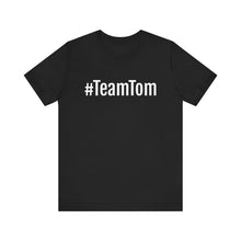 Load image into Gallery viewer, Team Tom Short Sleeve Tee