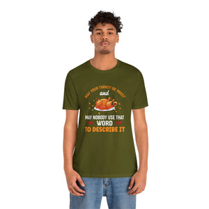 Moist Turkey Short Sleeve Tee