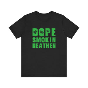 Dope Smokin Heathen Short Sleeve Tee