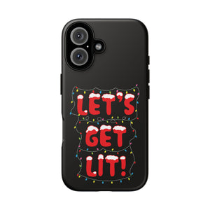 Let's Get Lit Phone Case