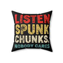 Load image into Gallery viewer, Listen spunk chunks,  Pillow