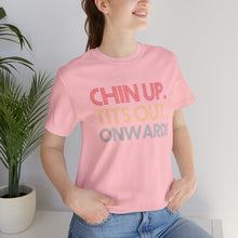 Load image into Gallery viewer, Chin Up Short Sleeve Tee