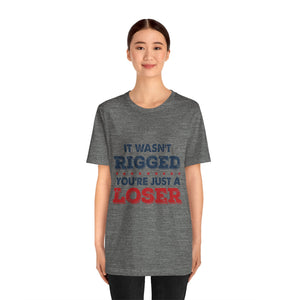 It Wasn't Rigged Short Sleeve Tee