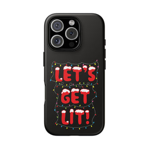 Let's Get Lit Phone Case