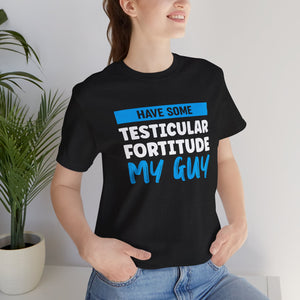 Testiciular Fortitude Short Sleeve Tee