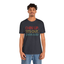 Load image into Gallery viewer, Chin Up Short Sleeve Tee