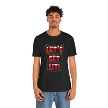 Load image into Gallery viewer, Let&#39;s Get Lit Short Sleeve Tee