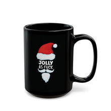 Load image into Gallery viewer, Jolly As Fuck Mug (11oz, 15oz)
