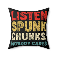 Load image into Gallery viewer, Listen spunk chunks,  Pillow