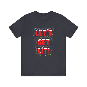 Let's Get Lit Short Sleeve Tee