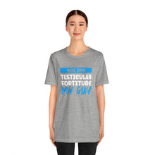 Load image into Gallery viewer, Testiciular Fortitude Short Sleeve Tee