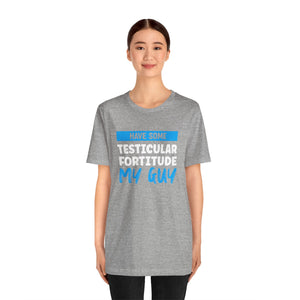 Testiciular Fortitude Short Sleeve Tee