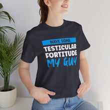 Load image into Gallery viewer, Testiciular Fortitude Short Sleeve Tee