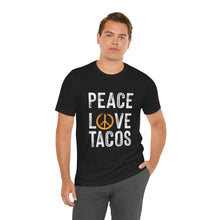 Load image into Gallery viewer, Peace Love Tacos Short Sleeve Tee