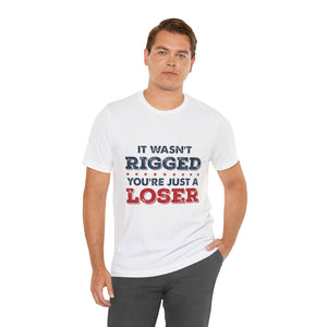 It Wasn't Rigged Short Sleeve Tee