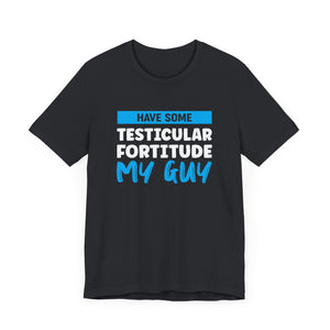 Testiciular Fortitude Short Sleeve Tee
