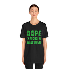 Load image into Gallery viewer, Dope Smokin Heathen Short Sleeve Tee