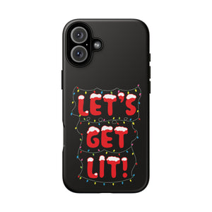 Let's Get Lit Phone Case