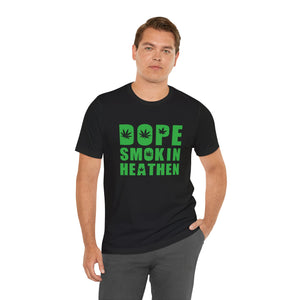 Dope Smokin Heathen Short Sleeve Tee