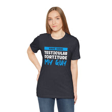 Load image into Gallery viewer, Testiciular Fortitude Short Sleeve Tee