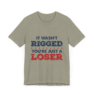 It Wasn't Rigged Short Sleeve Tee