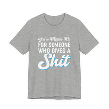 Load image into Gallery viewer, You&#39;ve mistaken me... Short Sleeve Tee
