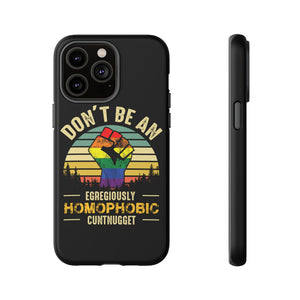 Homophobic Cuntnugget Phone Case