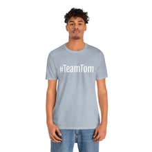 Load image into Gallery viewer, Team Tom Short Sleeve Tee