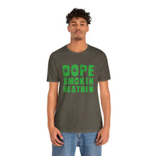 Load image into Gallery viewer, Dope Smokin Heathen Short Sleeve Tee