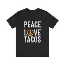 Load image into Gallery viewer, Peace Love Tacos Short Sleeve Tee