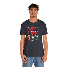 Load image into Gallery viewer, Well Hung Short Sleeve Tee