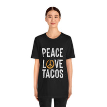 Load image into Gallery viewer, Peace Love Tacos Short Sleeve Tee