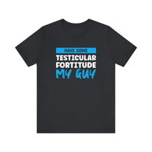 Load image into Gallery viewer, Testiciular Fortitude Short Sleeve Tee