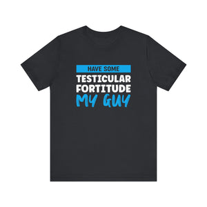 Testiciular Fortitude Short Sleeve Tee