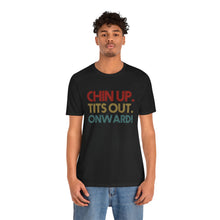 Load image into Gallery viewer, Chin Up Short Sleeve Tee