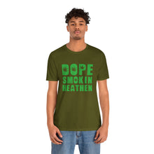 Load image into Gallery viewer, Dope Smokin Heathen Short Sleeve Tee