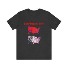 Load image into Gallery viewer, Land Doesn&#39;t Vote Short Sleeve Tee