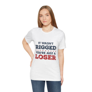 It Wasn't Rigged Short Sleeve Tee