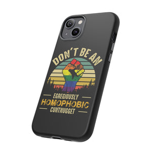 Homophobic Cuntnugget Phone Case