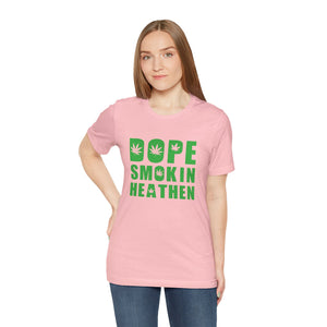 Dope Smokin Heathen Short Sleeve Tee