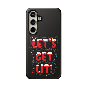 Let's Get Lit Phone Case