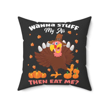 Load image into Gallery viewer, Wanna Stuff My Ass Then Eat Me Throw Pillow