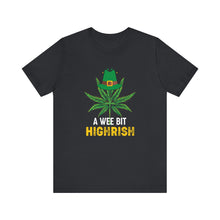 Load image into Gallery viewer, A Wee Bit Highrish Short Sleeve Tee