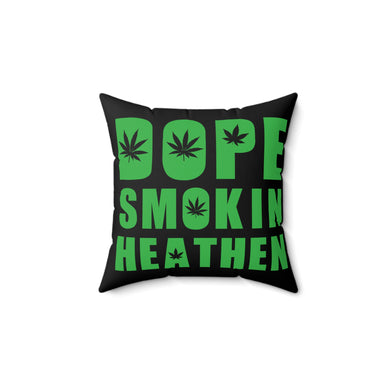 Dope smokin heathen Pillow