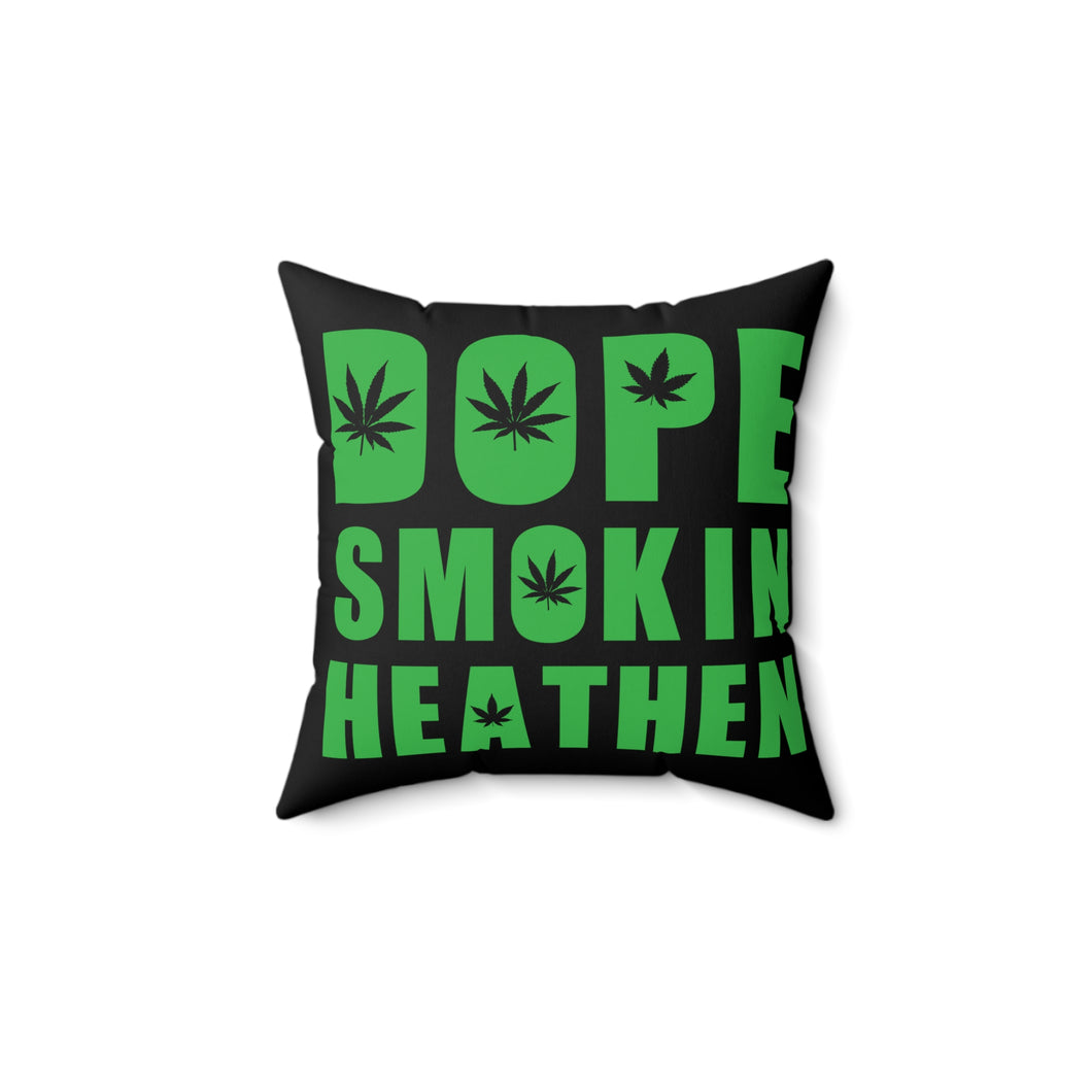 Dope smokin heathen Pillow