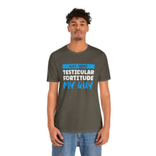 Load image into Gallery viewer, Testiciular Fortitude Short Sleeve Tee