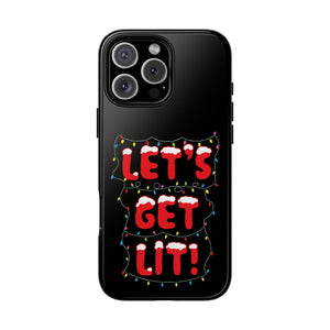 Let's Get Lit Phone Case