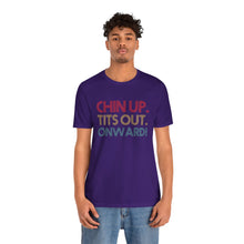 Load image into Gallery viewer, Chin Up Short Sleeve Tee