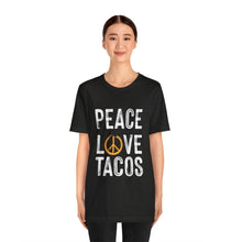 Load image into Gallery viewer, Peace Love Tacos Short Sleeve Tee