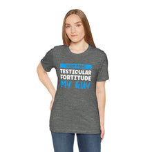 Load image into Gallery viewer, Testiciular Fortitude Short Sleeve Tee